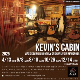 WASEIKEBING BIMONTHLY ONEMANLIVE IN MAHOROBA『KEVIN'S CABIN 』4月編