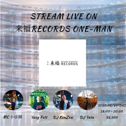STREAM LIVE ON 来福RECORDS ONEMAN