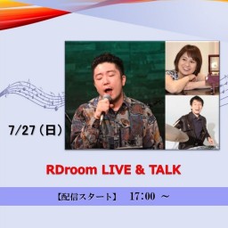 RDroom LIVE & TALK (2025/7/27)