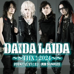 12/21「DAIDA LAIDA〜THX!2024〜」