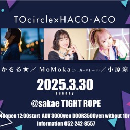 TOcircle x HACO-ACO 3/30