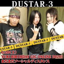 DUSTAR-3 YUKI BIRTHDAY GIG!