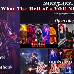 2/11(火祝) What The Hell of a YOU Night! 2025
