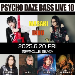 6/20「PSYCHO DAZE BASS LIVE10」2部
