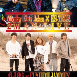 『MDJ × ES-TRUS 2MAN LIVE』